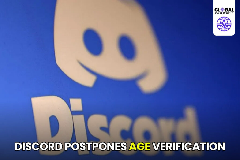 Discord Postpones Age Verification Rollout Following User Backlash - globalpulseinsight.com