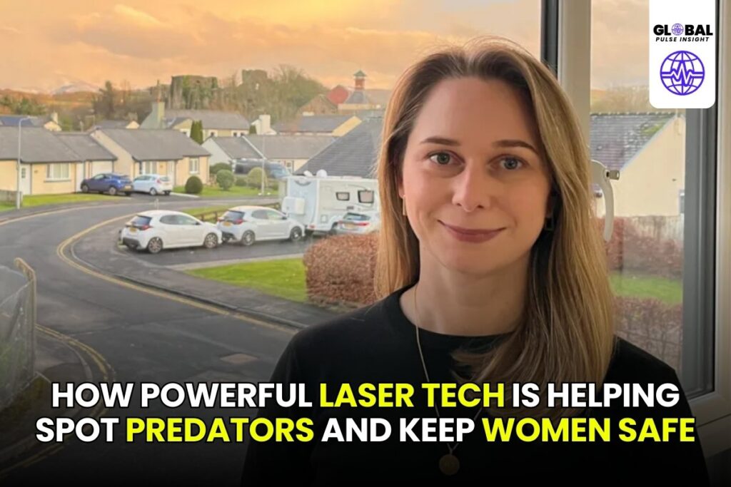 How Powerful Laser Tech Is Helping Spot Predators and Keep Women Safe - globalpulseinsight.com